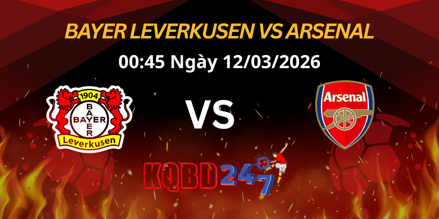 Nhận Định Bayer Leverkusen vs Arsenal Champions League 12/03/2026